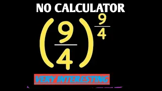 MATH OLYMPIAD TRICK |(9/4)^9/4=?#math #olympiad |