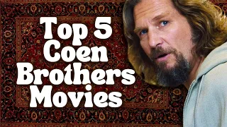 Top 5 Coen Brothers Movies