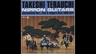 Takeshi Terauchi "Nippon Guitars" (Instrumental Surf, Eleki & Tsugaru Rock 1966-1974)