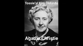 Bay Tossie’yi kim öldürdü.Agatha Christie. Yabancı Polisiye. Arkası Yarın