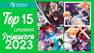 Top 15 Anime, Donghua & Aenimeisyeon Openings Primavera 2023 - Spring 2023 (v1)