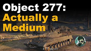 Object 277: Actually a Medium || World of Tanks