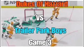 NHL 20 Georgia Dukes Of Hazzard VS Boston Trailer Park Boys Game 3 Round 1