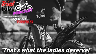 Trial Tube Podcast - Women's Trials needs your help! - How sponsorship should work!