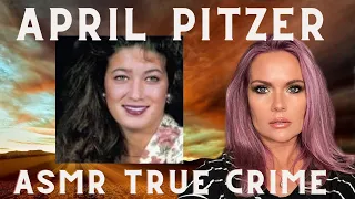 The Disappearance of April Pitzer | When A Police Informant is Compromised | ASMR True Crime #ASMR