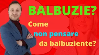 SMETTERE DI BALBETTARE - Come eliminare i pensieri da balbuziente e dare scacco matto alla BALBUZIE