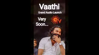 Vaathi Grand Audio Launch Coming Soon on SUN TV 🔥🎉 | Dhanush | FE Shorts