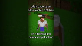 mau ngulangin tapi capek:( |minecraft 100 hari