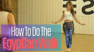 How To Do The Egyptian Walk | How To Belly Dance | Belly Dance Tutorials With Katie Alyce