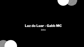 Luz do Luar - Gabb MC / letra