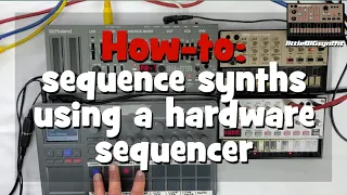How-to: Sequence synths using a hardware sequencer | ft. The Korg Electribe 2