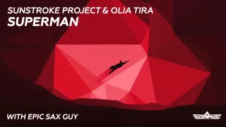 Sunstroke Project & Olia Tira with Epic Sax Guy - Superman (Radio Edit)