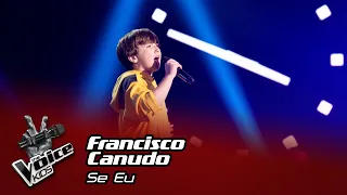 Francisco Canudo - "Se Eu" | Prova Cega | The Voice Kids