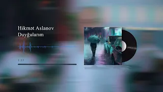 Hikmət Aslanov - Duyğularım (Audio) / YENİ