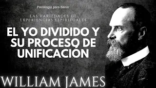 William James / El YO dividido y su proceso de unificación / AUDIOLIBRO