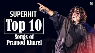 Super Hit Top 10 Song Of Pramod Kharel | Best Of Pramod Kharel 2023 |