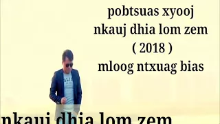 Pob tsuas xyooj: nkauj dhia lom zem :11/4/2018