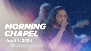 MORNING CHAPEL | April 1st, 2024