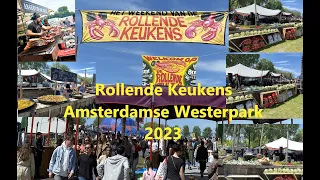 Rollende Keukens Amsterdamse Westerpark 2023 ❌❌❌ 🇳🇱