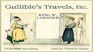 Gullible's Travels, Etc. by Ring LARDNER read by Winston Tharp | Full Audio Book