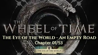 The Wheel Of Time _ The Eye of the World -  An Empty Road - Chapter 01/53