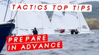 Dinghy Racing Tactics Tips - Prepare In Advance with Mark Rushall