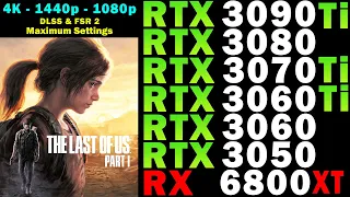 The Last of Us Part 1 | RTX 3090 Ti, 3080, 3070 Ti, 3060 (Ti), 3050 | RX 6800 XT | 4K 1440p 1080p