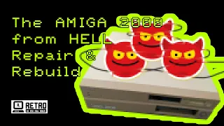 The AMIGA 2000 from hell - Scammed on eBay - Repair & Rebuild