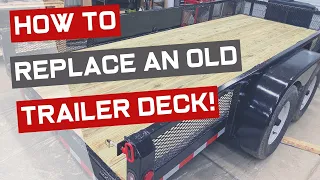 How to Replace an Old Trailer Deck! (Without Cutting Welds!)