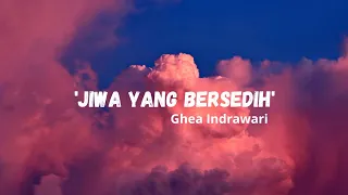 Ghea Indrawari - Jiwa yang bersedih (Indo & Eng)lyric