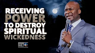 RECEIVING SPIRITUAL POWER TO DESTROY FORCES OF WICKEDNESS | APOSTLE JOSHUA SELMAN