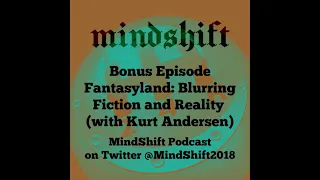Bonus Episode - Fantasyland: Blurring Fiction with Reality (with Kurt Andersen)