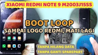 XIAOMI REDMI NOTE 9 M2003J15SS SAMPAI LOGO MATI, BOOTLOOP, DATA HP AMAN, SINYAL AMAN