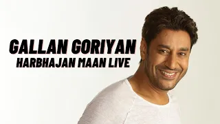 HARBHAJAN MANN | GALLAN GORIYAN | LATEST PUNJABI LIVE SHOW 2020 | OFFICIAL VIDEO HD