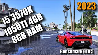 GTA 5 ON i5 3570K ,1050TI 4GB WITH 8GB RAM | Benchmark GTA 5 | 2023