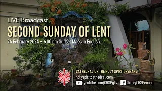 2nd Sunday of Lent | 24 Feb 2024 | Mass @ 6pm