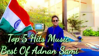 📺Top 5 Hits Music. Best Of Adnan Sami📺