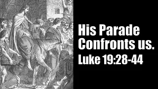 The Easter Parade | Luke 19:28-44 Sermon (Palm Sunday & Easter)