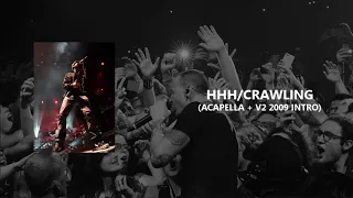 Crawling (Acapella + V2 2009 Intro Studio Version) Linkin Park