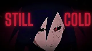 Madara - Still Cold | Naruto [EDIT/AMV]