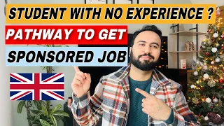 How To Get Sponsored JOB As A Student With Zero Experience | UK Skilled Worker Visa