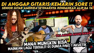 KEJAM ‼️ SENIOR GITAR AMERIKA SE'ENAKNYA RENDAHKAN ALIP BA TA ‼️