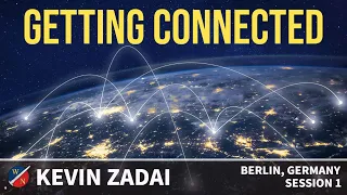 Getting Connected - Kevin Zadai - Berlin Spirit School Session 1