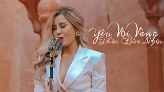 YÊU VỘI VÀNG - LÊ BẢO BÌNH | NGUYỄN THẠC BẢO NGỌC COVER