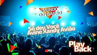 PLAYBACK AVINE VINNY XANDY AVIÃO - SÓ DEU VOCÊ