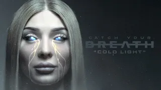 Catch Your Breath - Cold Light [Official Visualizer]