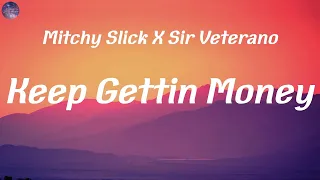 Mitchy Slick X Sir Veterano - Keep Gettin Money (Lyrics)