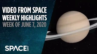 Video from Space - Weekly Highlights: Week of June 7, 2020