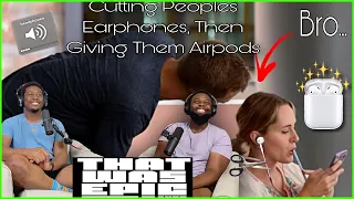 Brothers React To Cutting Peoples Earphones...then GIVING THEM AIRPODS!