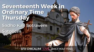 Seventeenth Week in Ordinary Time Thursday - 3rd Aug 2023 7:00 AM - Fr. Bolmax Pereira